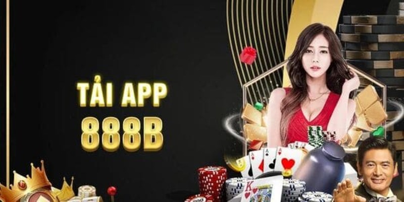 Tải App 888B Nhanh Chóng, Tiện Lợi, An Toàn 2024